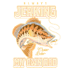 Always Jerking My Rod Funny Fishing
