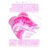 Always Jerking My Rod Funny Fishing