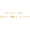Thank you - Best Baby Sitter
