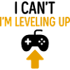 I can't – I'm leveling up