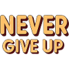 Never Give Up - Retro 3D Letters