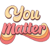 You Matter Retro Positive