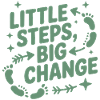 Little Steps, Big Change