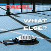 Padel - What Else?