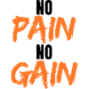 No Pain No Gain – Gym Motivation