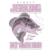 Always Jerking My Rod Funny Fishing