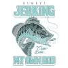 Always Jerking My Rod Funny Fishing