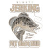 Always Jerking My Rod Funny Fishing