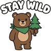 Stay Wild Bear Forest Friend