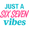 Just a Six Seven Vibes Neon