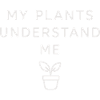 Mes plantes me comprennent