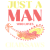 Only one man loves chainsaws