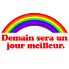 Demain sera un jour meilleur - Arc-en-ciel
