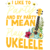 Hawaiian Ukulele Uke I Like To