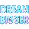 Dream Bigger Gradient Typography