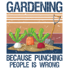 Gardening Because Punching People Is Wrong