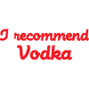 Ich empfehle Wodka