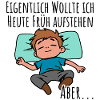 Morgenmuffel? Früh aufstehen oder faulenzen?