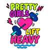 Pretty Girls Lift Heavy – Fitness Statement