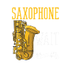 Saxophone lover Saxophonist always plays
