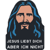 Jésus t’aime, mais pas moi