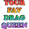 Your Fav Drag Queen Rainbow
