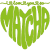 I love you so matcha
