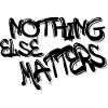 Nothing Else Matters T-Shirt – Iconic & Meaningful