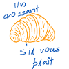 A croissant please