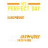 Perfect Day Saxophone Saxophonist Musician