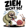 Faultier Schnecke Spruch, zieh nicht so
