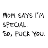 Mom Says I'm Special Statement
