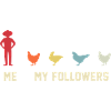 I mean follower chickens