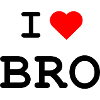 I love Bro - Ich liebe Bro