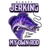 Always Jerking My Rod Funny Fishing