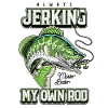 Always Jerking My Rod Funny Fishing