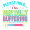 mentally buffering