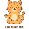 Alone Aligned Alive Meditating Cat