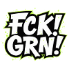 FCK GRN Statement Schriftzug