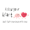 Segui il tuo cuore, porta con te il cervello Spruch