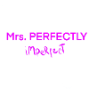 Mrs. PERFECTLY imPerfect