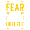 Hawaiian Ukulele Uke Have No Fear