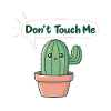Cactus timide: Don’t Touch Me