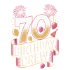 70th birthday crew