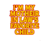 Im My Mother-in-Laws Favorite Child