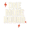 one more round