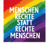 Menschenrechte statt rechte Menschen Regenbogen