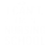 I can't I'm in nursing school