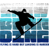 Snowboard – Flying is Hard Landing Harder
