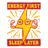 Energy Drink Energy First Sleep Later